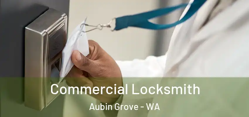 Commercial Locksmith Aubin Grove - WA