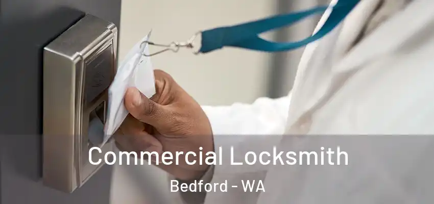 Commercial Locksmith Bedford - WA