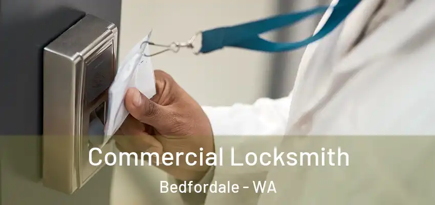 Commercial Locksmith Bedfordale - WA