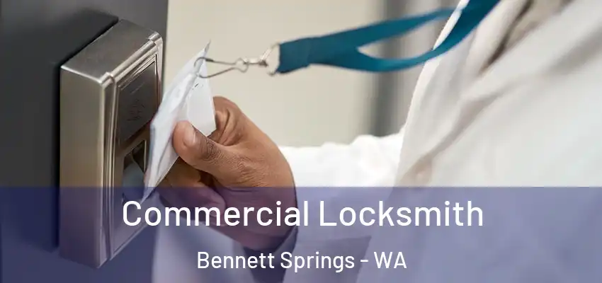 Commercial Locksmith Bennett Springs - WA