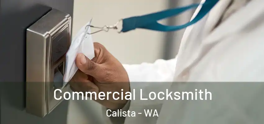  Commercial Locksmith Calista - WA