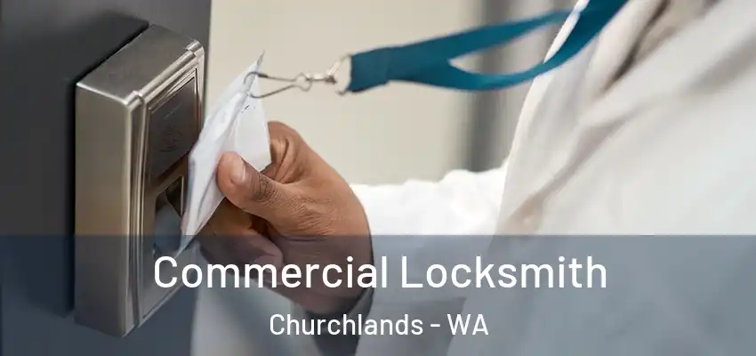 Commercial Locksmith Churchlands - WA
