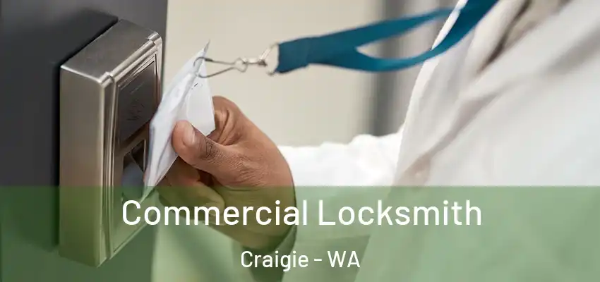 Commercial Locksmith Craigie - WA