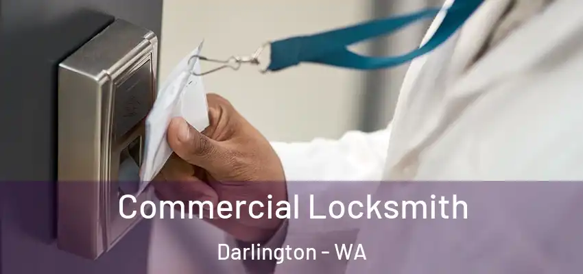Commercial Locksmith Darlington - WA