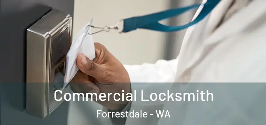 Commercial Locksmith Forrestdale - WA