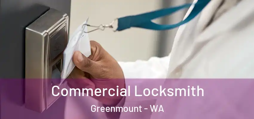  Commercial Locksmith Greenmount - WA
