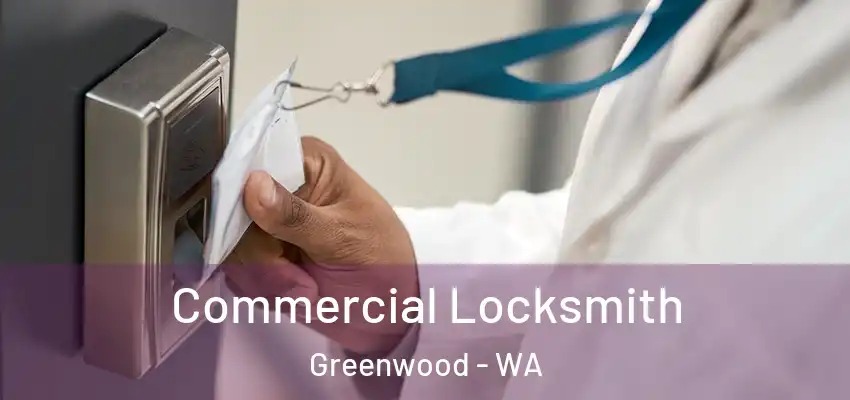 Commercial Locksmith Greenwood - WA