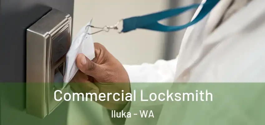  Commercial Locksmith Iluka - WA