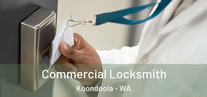 Commercial Locksmith Koondoola - WA