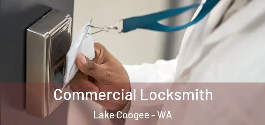  Commercial Locksmith Lake Coogee - WA