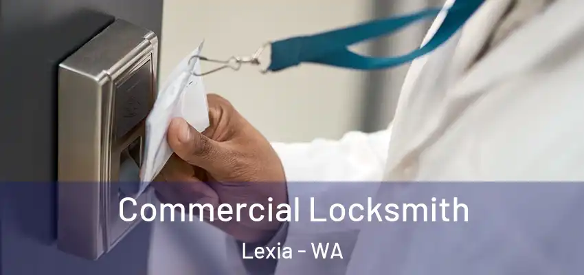 Commercial Locksmith Lexia - WA