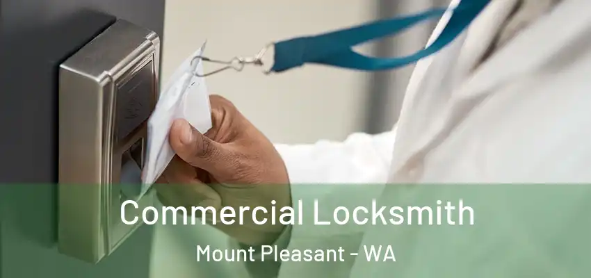  Commercial Locksmith Mount Pleasant - WA