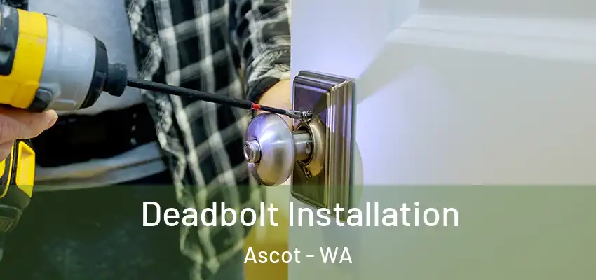 Deadbolt Installation Ascot - WA