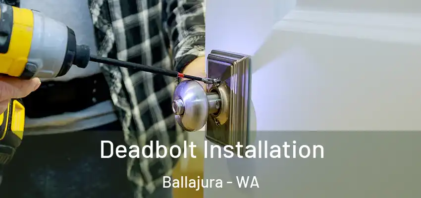 Deadbolt Installation Ballajura - WA