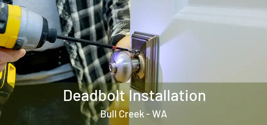 Deadbolt Installation Bull Creek - WA