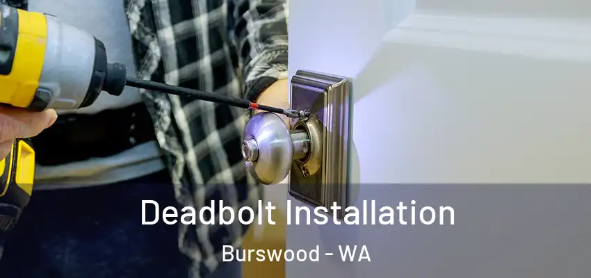 Deadbolt Installation Burswood - WA