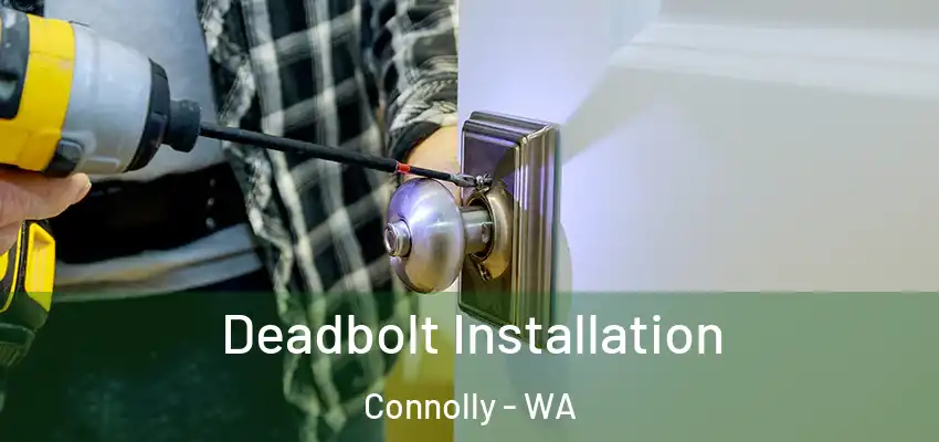 Deadbolt Installation Connolly - WA