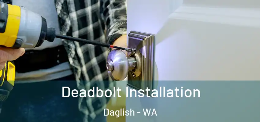 Deadbolt Installation Daglish - WA