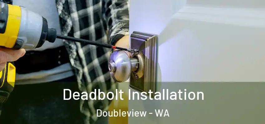Deadbolt Installation Doubleview - WA