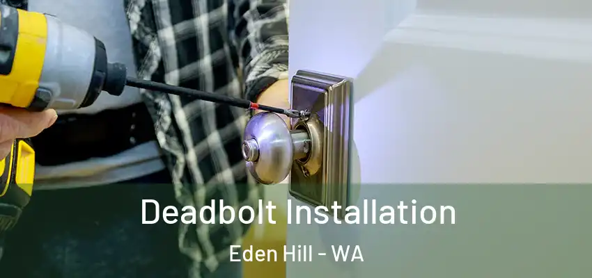 Deadbolt Installation Eden Hill - WA
