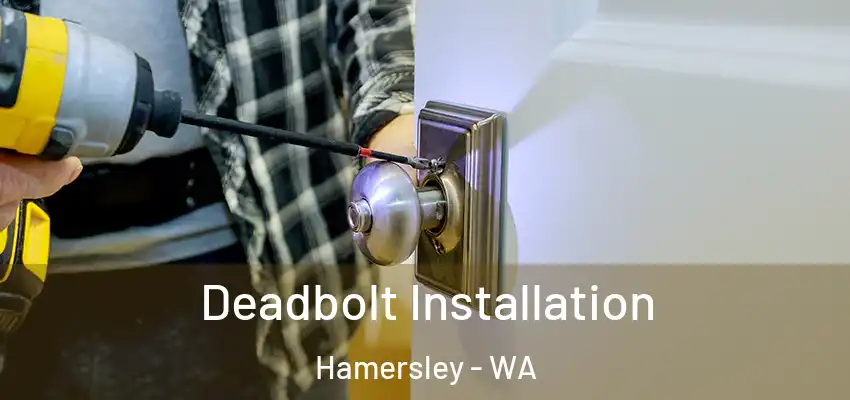  Deadbolt Installation Hamersley - WA