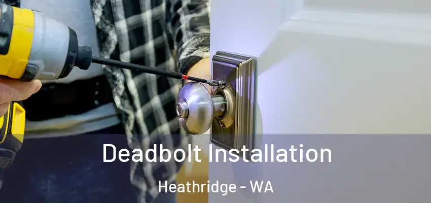 Deadbolt Installation Heathridge - WA