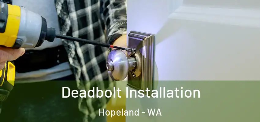 Deadbolt Installation Hopeland - WA