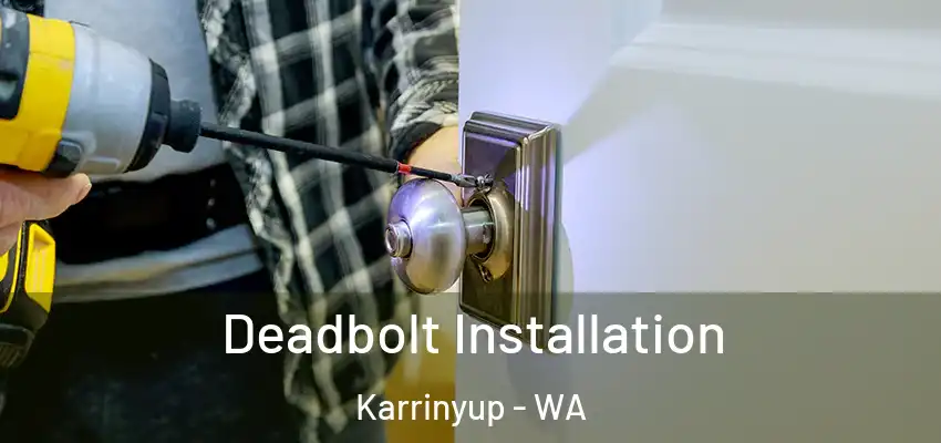 Deadbolt Installation Karrinyup - WA