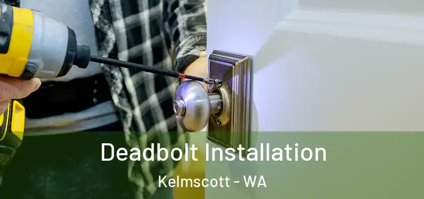 Deadbolt Installation Kelmscott - WA