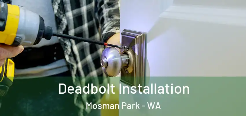 Deadbolt Installation Mosman Park - WA