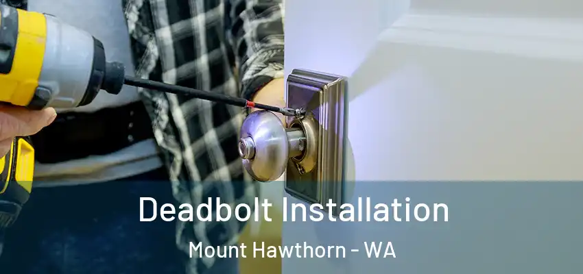  Deadbolt Installation Mount Hawthorn - WA
