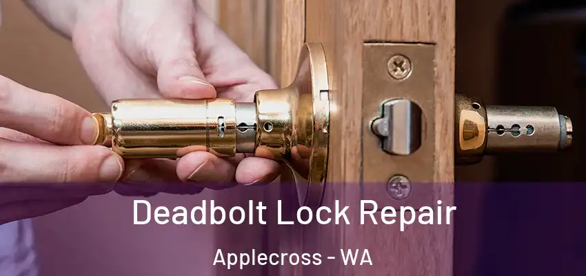 Deadbolt Lock Repair Applecross - WA