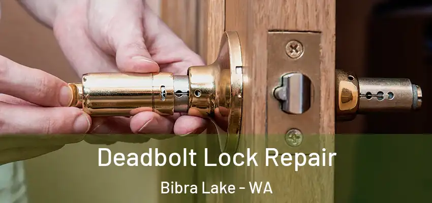 Deadbolt Lock Repair Bibra Lake - WA
