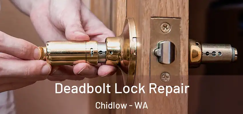 Deadbolt Lock Repair Chidlow - WA