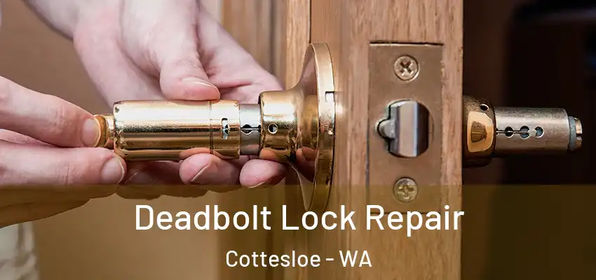  Deadbolt Lock Repair Cottesloe - WA
