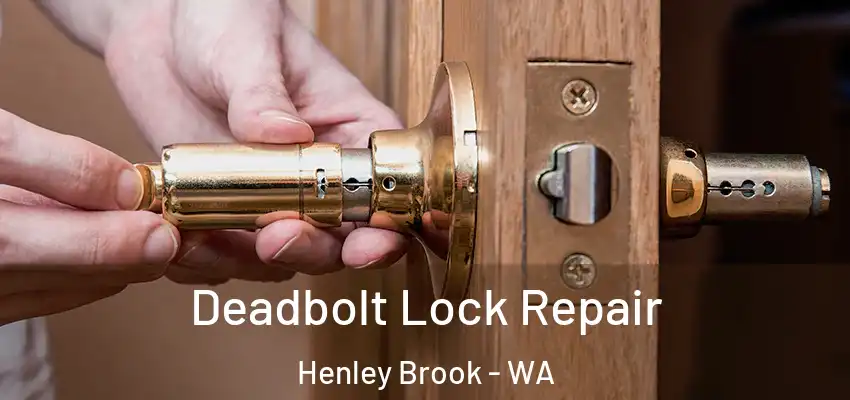 Deadbolt Lock Repair Henley Brook - WA