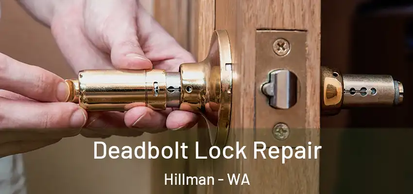 Deadbolt Lock Repair Hillman - WA