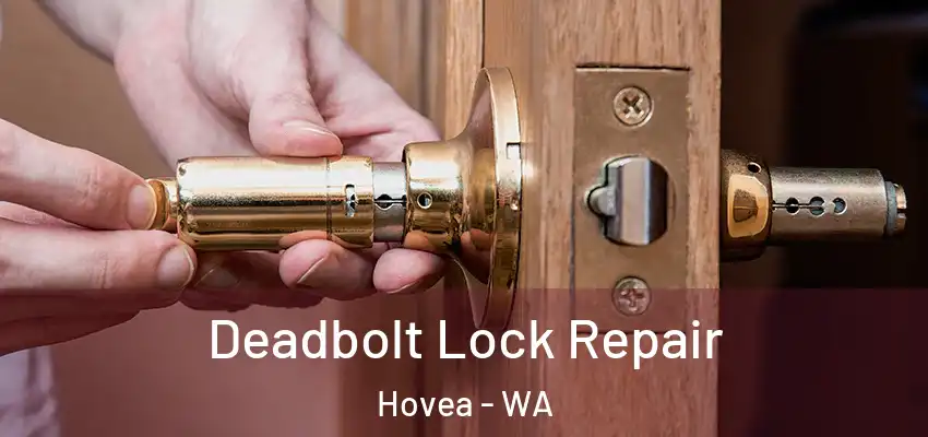 Deadbolt Lock Repair Hovea - WA