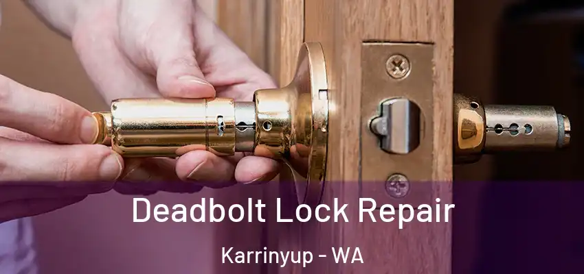 Deadbolt Lock Repair Karrinyup - WA