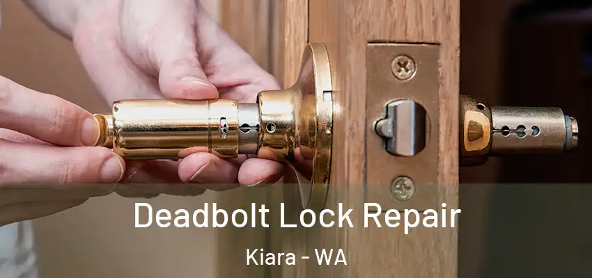 Deadbolt Lock Repair Kiara - WA