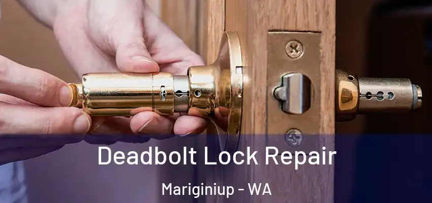 Deadbolt Lock Repair Mariginiup - WA