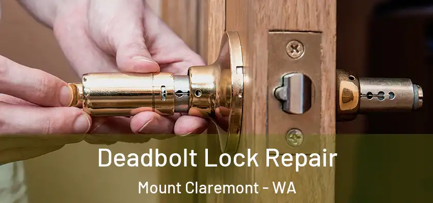 Deadbolt Lock Repair Mount Claremont - WA