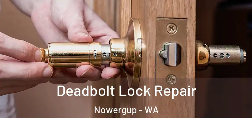 Deadbolt Lock Repair Nowergup - WA