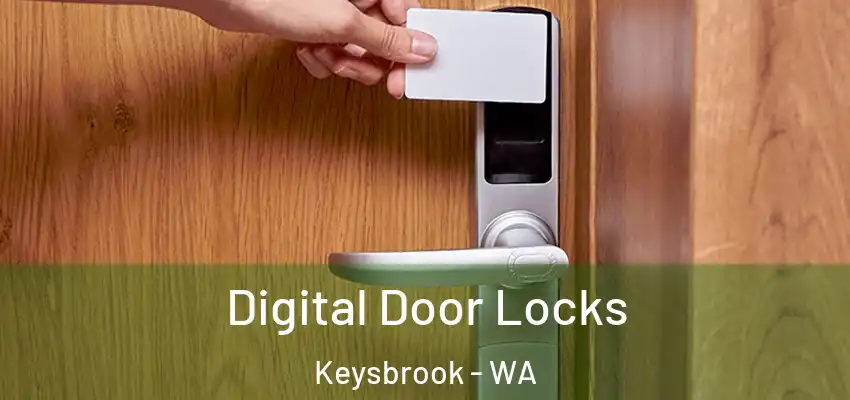 Digital Door Locks Keysbrook - WA