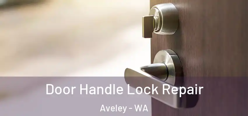 Door Handle Lock Repair Aveley - WA