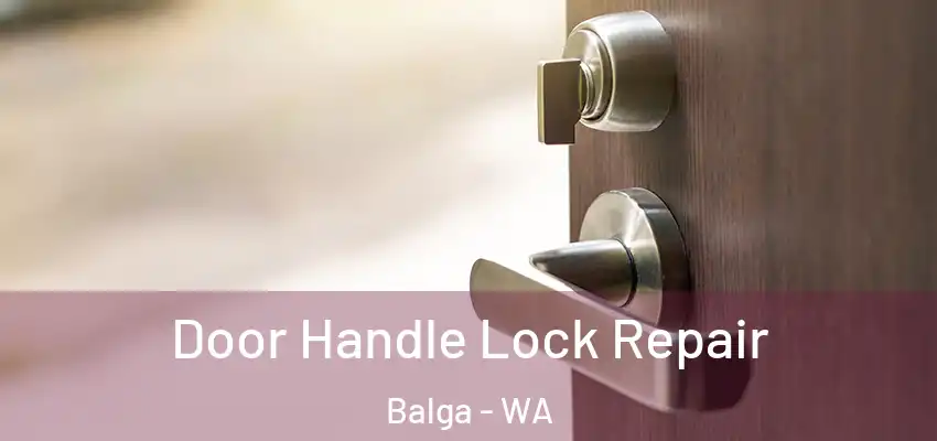 Door Handle Lock Repair Balga - WA