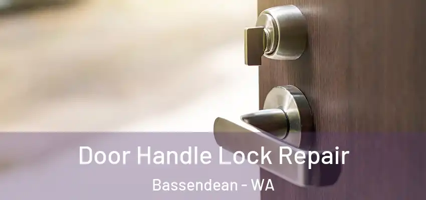 Door Handle Lock Repair Bassendean - WA