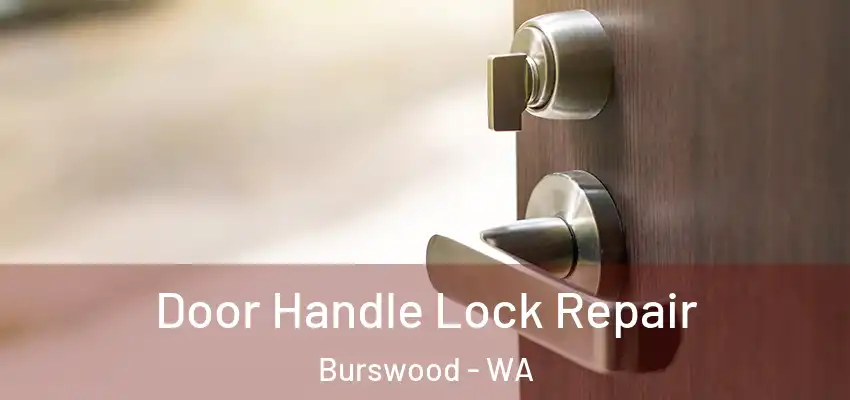 Door Handle Lock Repair Burswood - WA