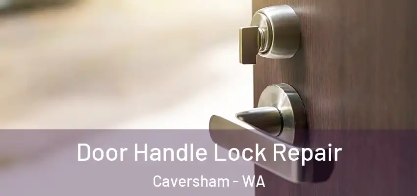 Door Handle Lock Repair Caversham - WA