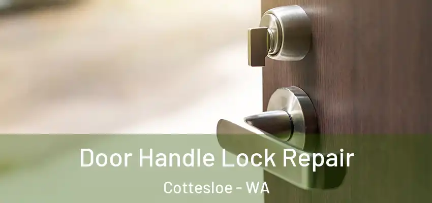  Door Handle Lock Repair Cottesloe - WA